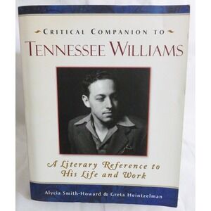 Critical Companion To Tennessee Williams - Literary Reference To His Life & Work